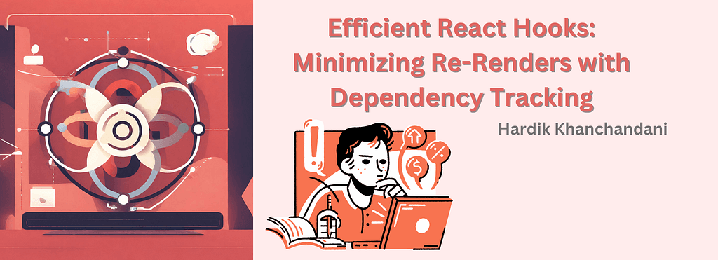 Efficient React Hooks: Minimizing Re-Renders with Dependency Tracking